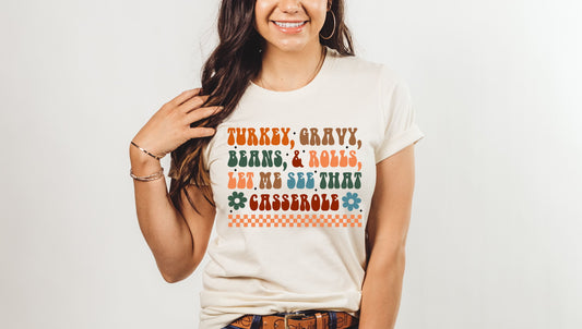 Turkey Gravy Beans Rolls Let Me See That Casserole Funny Thanksgiving T-Shirt